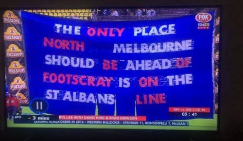 Western Bulldogs banner - "The only place North Melbourne should be ahead of Footscray is on the St Albans line" 